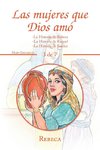 Las Mujeres Que Dios Amó