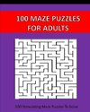 100 Maze Puzzles For Adults