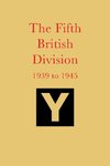 The Fifth British Division 1939 to 1945