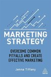 Marketing Strategy: Overcome Common Pitfalls and Create Effective Marketing