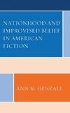 Nationhood and Improvised Belief in American Fiction