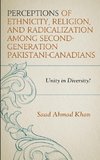 Perceptions of Ethnicity, Religion, and Radicalization among Second-Generation Pakistani-Canadians