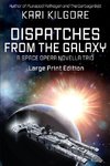 Dispatches from the Galaxy