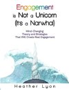 Engagement is Not a Unicorn (It's a Narwhal)