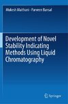 Development of Novel Stability Indicating Methods Using Liquid Chromatography