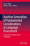 Another Generation of Fundamental Considerations in Language Assessment