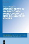 Zeitkonzepte in Narrationen monolingualer und bilingualer Kinder