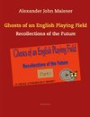 Ghosts of an English Playing Field