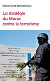 La stratégie du Maroc contre le terrorisme