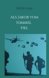 Als Jakob vom Himmel fiel