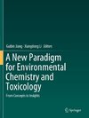 A New Paradigm for Environmental Chemistry and Toxicology