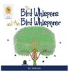 The Bird Whispers and the Bird Whisperer