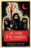 The Fiends in the Furrows II