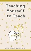 Teaching Yourself to Teach