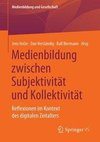 Medienbildung zwischen Subjektivität und Kollektivität