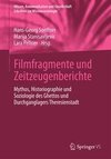 Filmfragmente und Zeitzeugenberichte