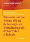 Ausgeliefert und verdrängt - Heimkindheiten zwischen 1949 und 1975 und die Auswirkungen auf die Lebensführung Betroffener