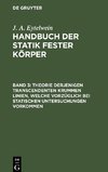 Handbuch der Statik fester Körper, Band 3, Theorie derjenigen transcendenten krummen Linien, welche vorzüglich bei statischen Untersuchungen vorkommen