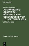 Ausführungsgesetz zum Bürgerlichen Gesetzbuche vom 20. September 1899