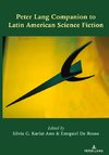 Peter Lang Companion to Latin American Science Fiction