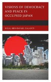 Visions of Democracy and Peace in Occupied Japan