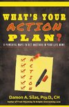 What's Your Action Plan? 6 Powerful Ways To Get Unstuck In Your Life Now!