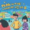 Plog in the Land of H2 of O