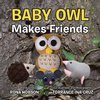 Baby Owl Makes Friends