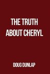 The Truth About Cheryl