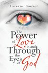 The Power of Love in and Through the Eyes of God