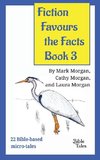 Fiction Favours the Facts - Book 3