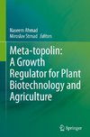 Meta-topolin: A Growth Regulator for Plant Biotechnology and Agriculture