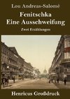 Fenitschka / Eine Ausschweifung (Großdruck)