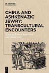 China and Ashkenazic Jewry: Transcultural Encounters