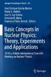 Basic Concepts in Nuclear Physics: Theory, Experiments and Applications