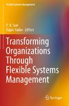 Transforming Organizations Through Flexible Systems Management