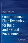 Computational Fluid Dynamics for Built and Natural Environments