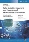 Solid State Development and Processing of Pharmaceutical Molecules