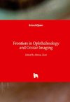 Frontiers in Ophthalmology and Ocular Imaging