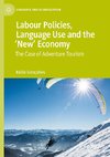 Labour Policies, Language Use and the 'New' Economy