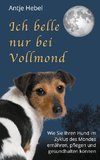 Ich belle nur bei Vollmond