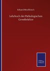 Lehrbuch der Pathologischen Gewebelehre