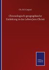 Chronologisch-geographische Einleitung in das Leben Jesu Christi