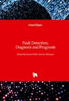 Fault Detection, Diagnosis and Prognosis