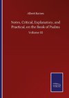 Notes, Critical, Explanatory, and Practical, on the Book of Psalms