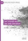 Carl Schmitt on Law and Liberalism