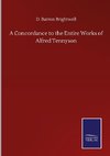 A Concordance to the Entire Works of Alfred Tennyson