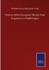 History of the European Morals from Augustus to Charlemagne