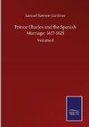 Prince Charles and the Spanish Marriage: 1617-1623