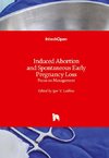 Induced Abortion and Spontaneous Early Pregnancy Loss